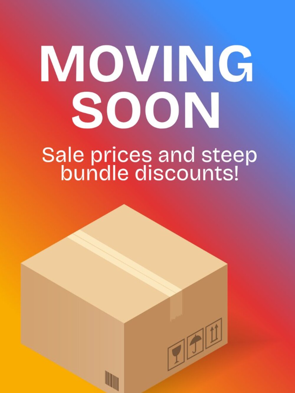 Help me move! Sale prices and steep bundle discounts available